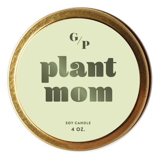 Plant Mom Just Because 4 oz. Candle Tin