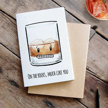 Load image into Gallery viewer, On the Rocks, Much Like You - Cheeky Whiskey Dad Joke Card

