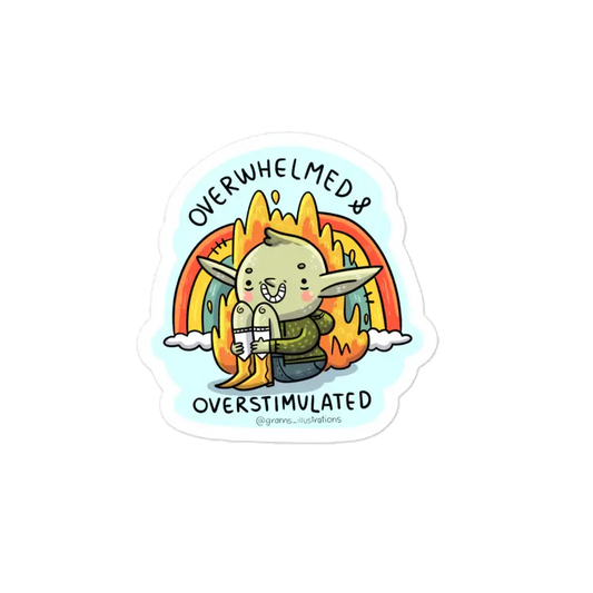 Overwhelmed & Overstimulated Sticker