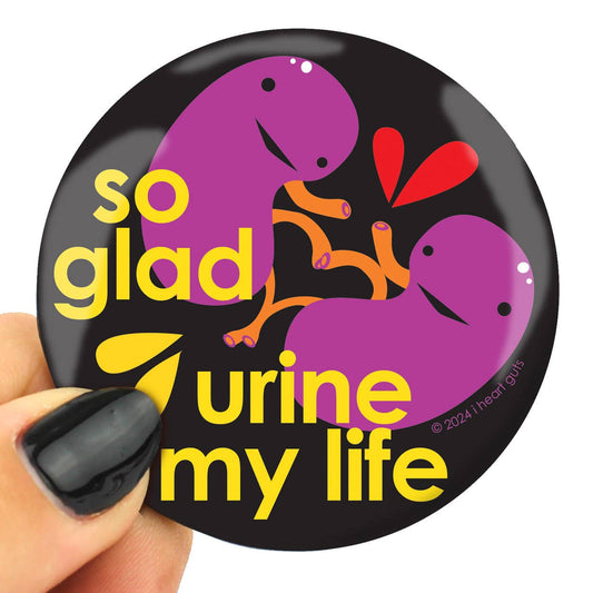 Kidney Glad Urine my Life Magnet