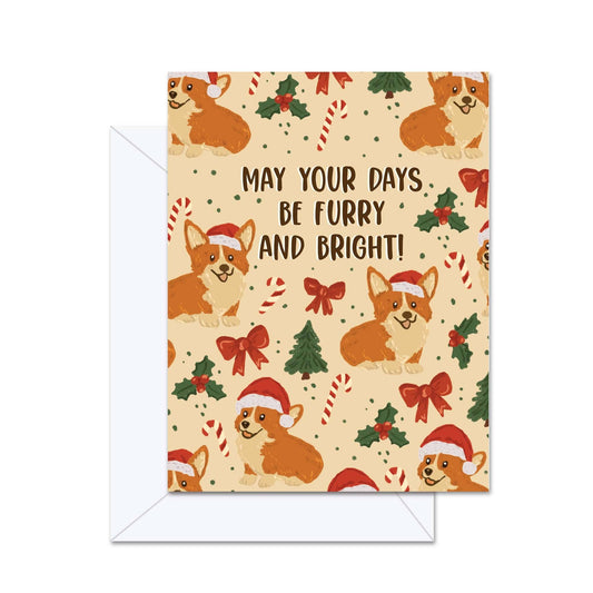 May Your Days Be Furry And Bright! - Greeting Card