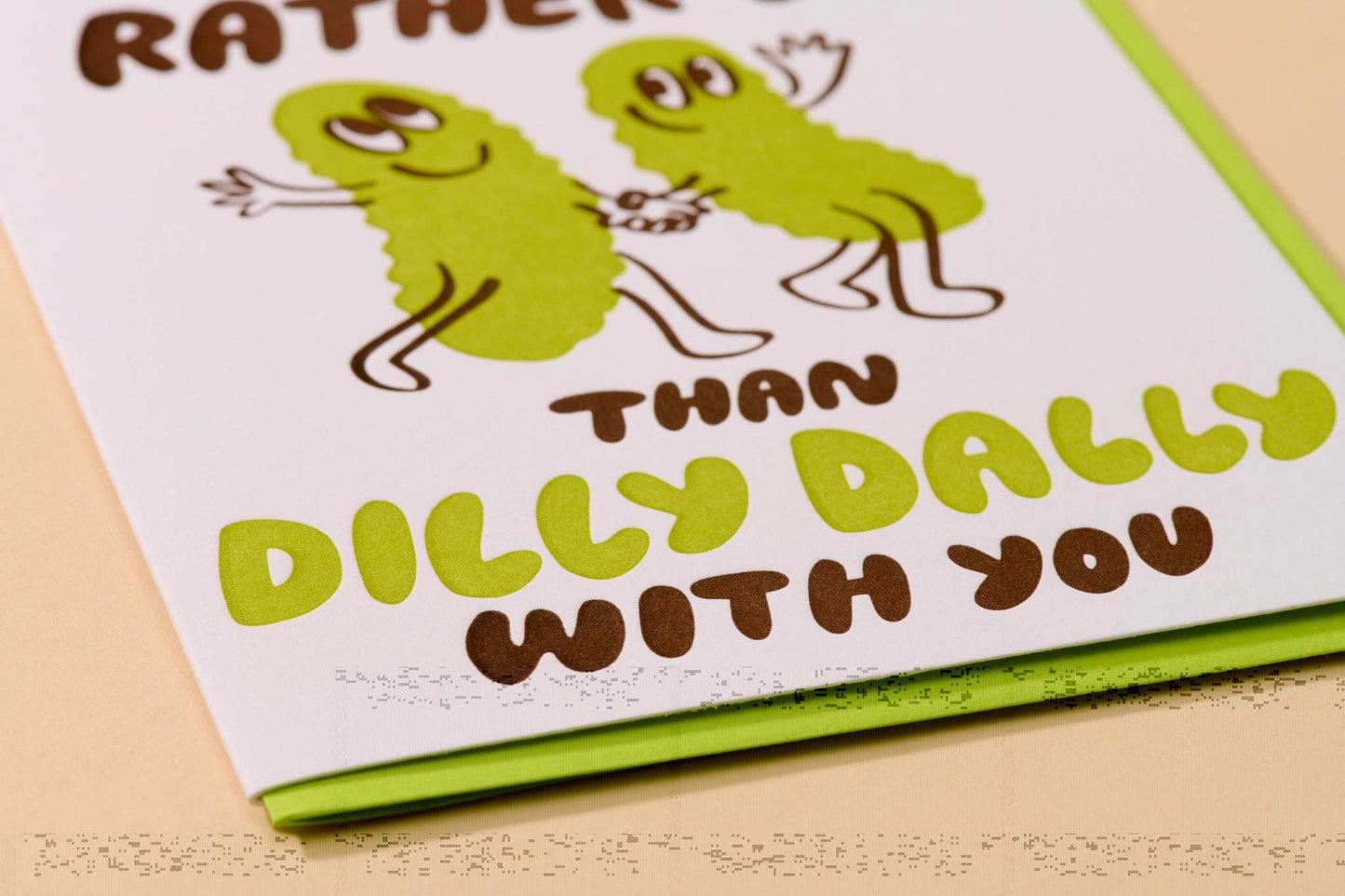 Dilly Dally Pickle Letterpress Card - Love & Friendship, Foodie- Made in USA