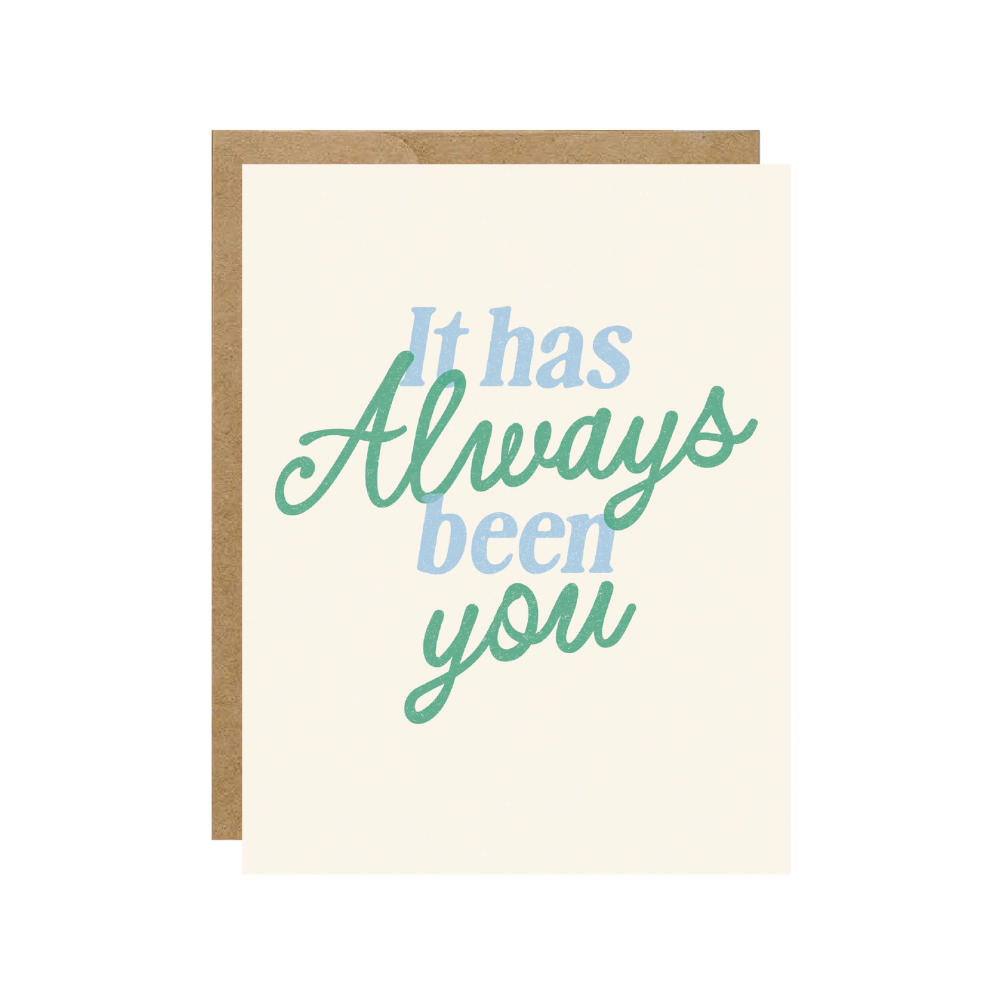 It Has Always Been You - Valentine's Day Love Card