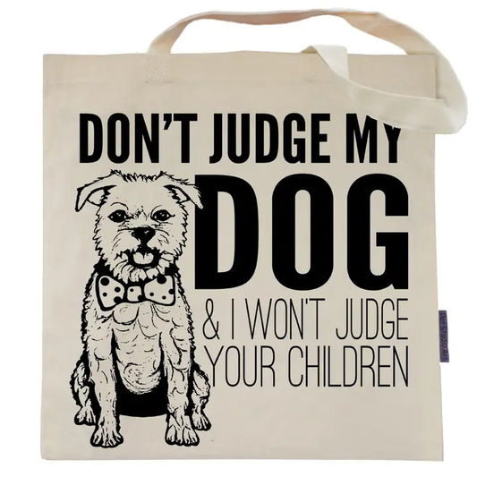 Don'T Judge My Dog Tote Bg