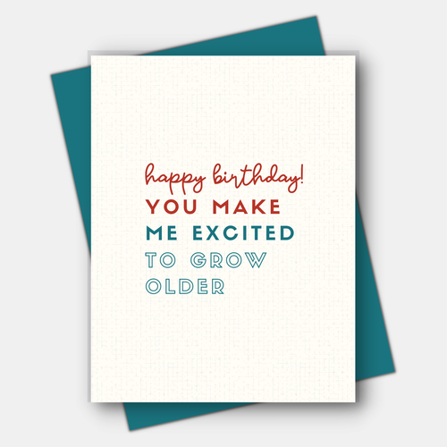 You Make Me Excited to Grow Older, Age-Positive Birthday Car - Front & Company: Gift Store