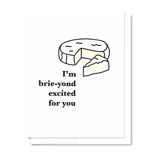 Brie-yond excited - Letterpress Congratulations Card