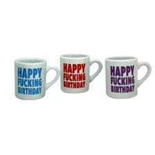 Happy Fucking Birthday Mug Shot - Front & Company: Gift Store