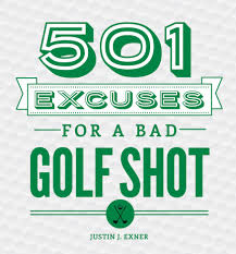 501 EXCUSES FOR A BAD GOLF SHOT