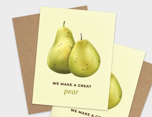 We Make a Great Pear Pun Love Card