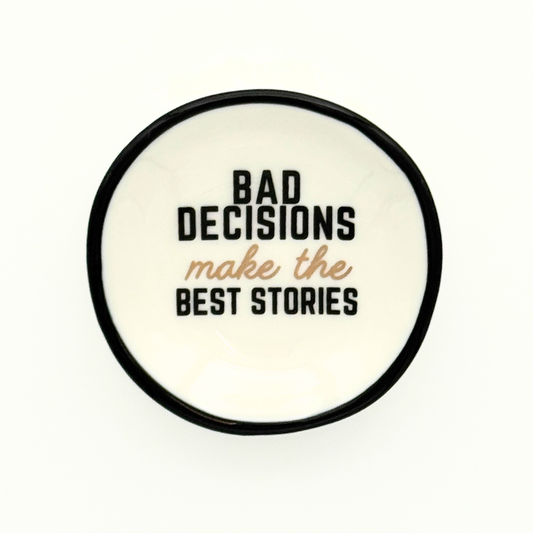 Bad Decisions - Ring Dish