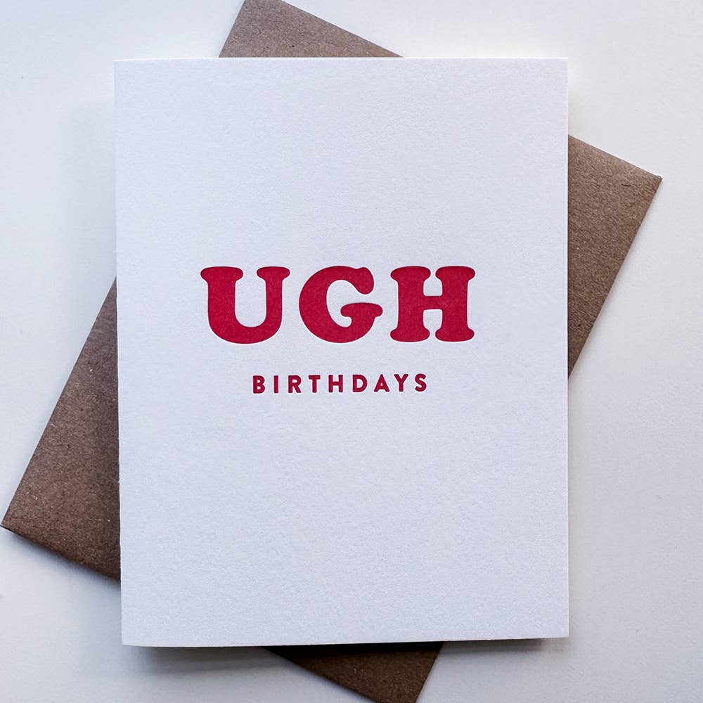 UGH Birthdays - Letterpress Birthday Greeting Card