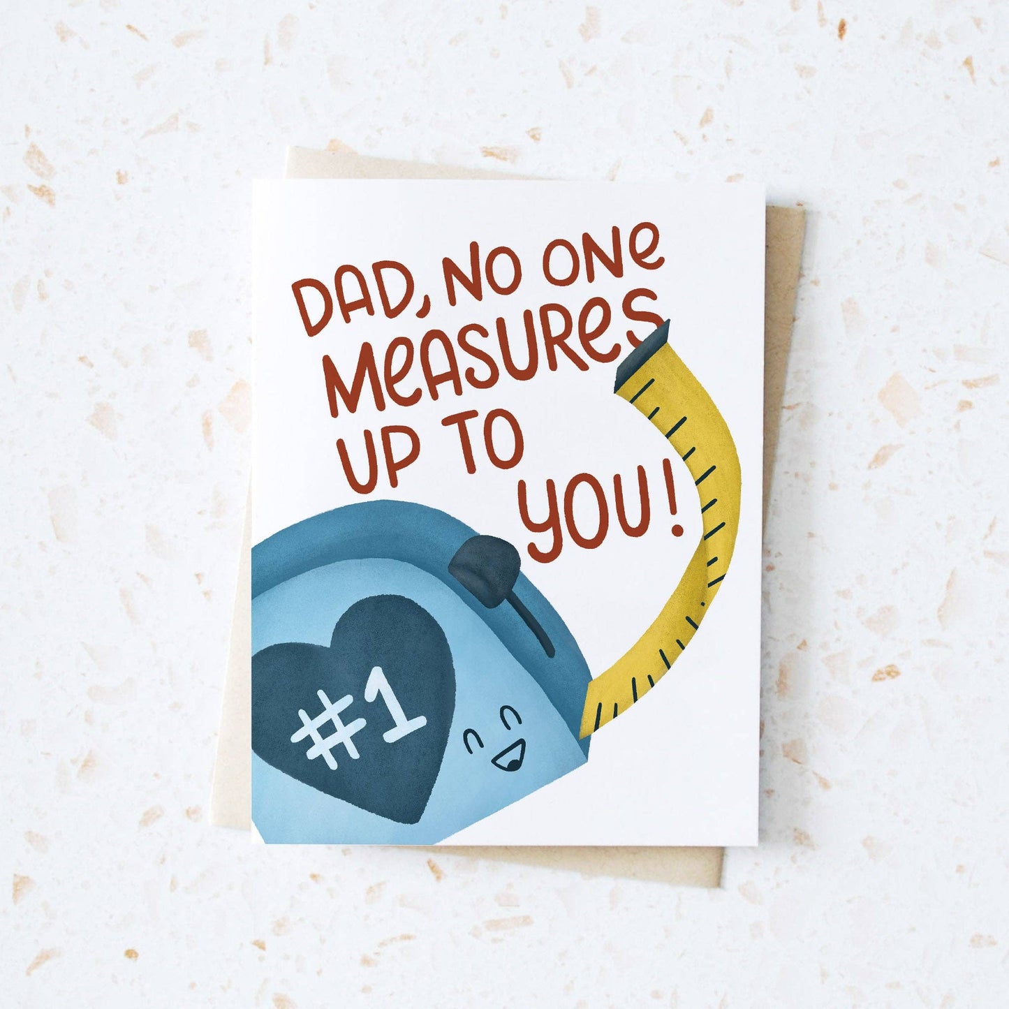 Dad, No One Measures Up to You - Father's Day Greeting Card