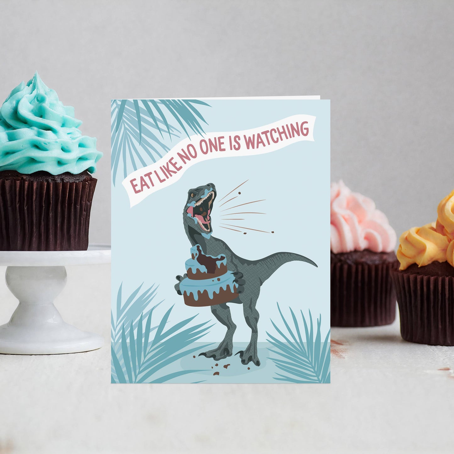 Eat Like No One Is Watching Birthday Card