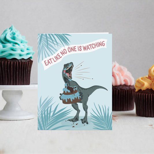 Eat Like No One Is Watching Birthday Card