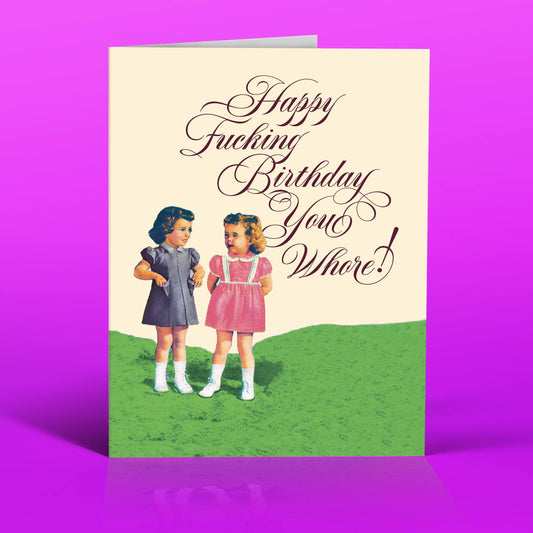 LITTLE WHORE! birthday card