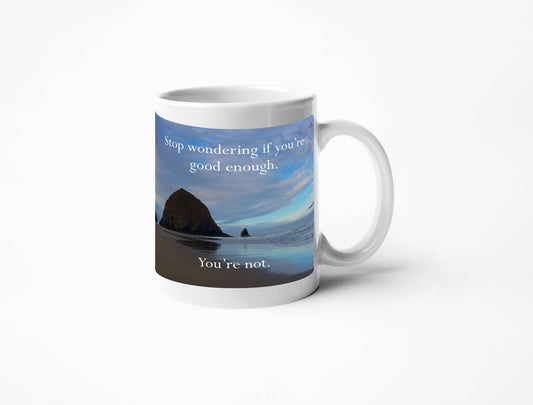 Disappointing Affirmations - You're Not Good Enough Mug