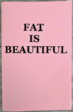 Load image into Gallery viewer, Fat is Beautiful (Zine)
