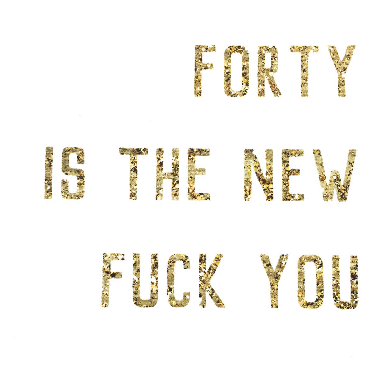 Forty is the New Fuck You; Funny 40th Birthday Card; Sarcastic Snarky Birthday Card; Fortieth Birthday; Edgy Humor; Edgy Card; Turning 40