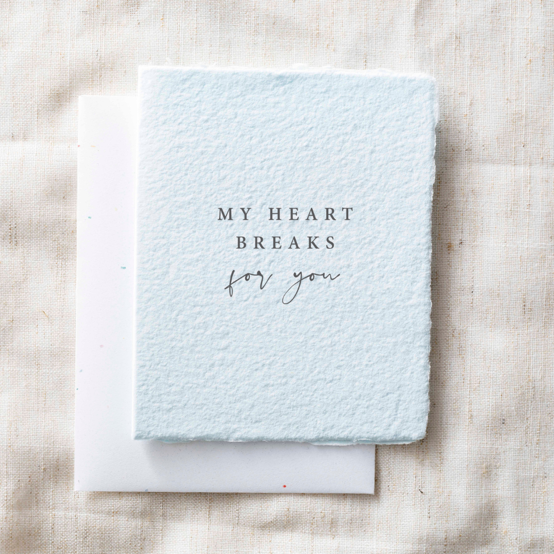 My Heart Breaks For You | Eco-Friendly Greeting Card