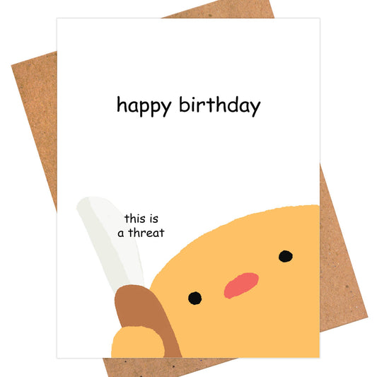 Hilarious Birthday Card - This Is A Threat