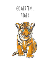 Load image into Gallery viewer, Go Get &#39;Em Tiger

