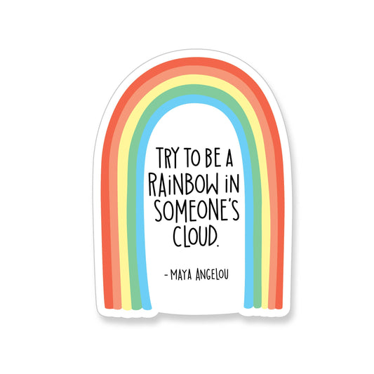 Maya Angelou Rainbow In Someone's Cloud Vinyl Sticker