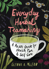 Load image into Gallery viewer, Everyday Herbal Teamaking: Health, Fun, and Self-Care Guide
