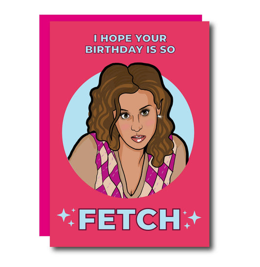 Mean Girls Fetch Gretchen Birthday Card