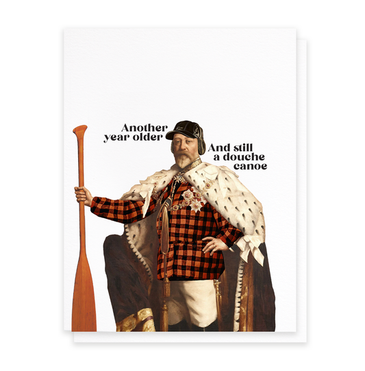 Still A Douche Canoe, Funny Birthday Greeting Card