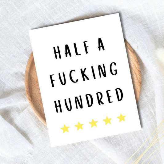 "Half a Fucking Hundred" 50th Birthday Card
