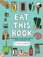 Load image into Gallery viewer, Eat This Book: Feed Your Appetite and Inspire Your Next Meal
