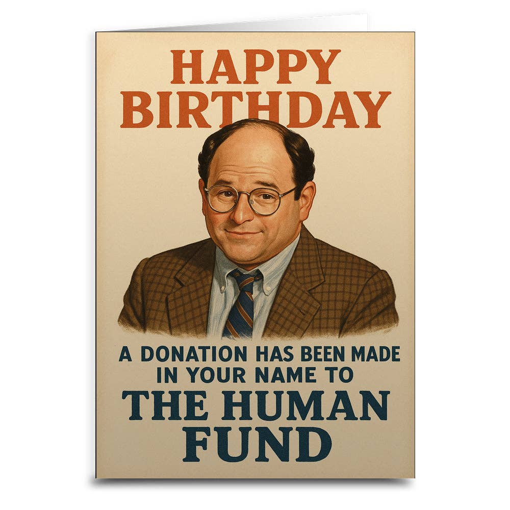 A Donation Has Been Made to the Human Fund Birthday Card