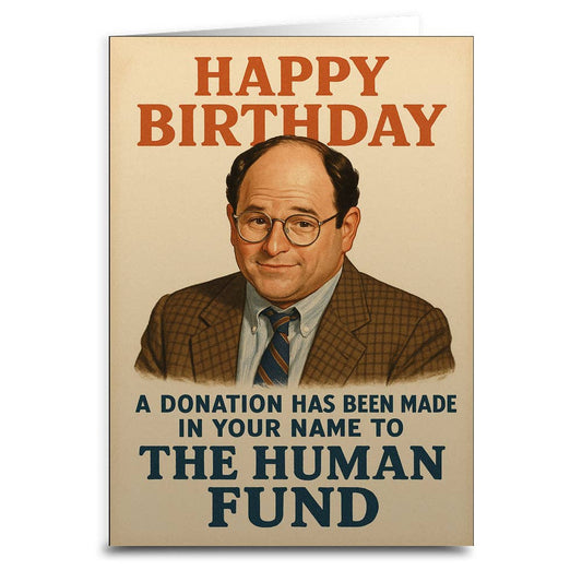 A Donation Has Been Made to the Human Fund Birthday Card