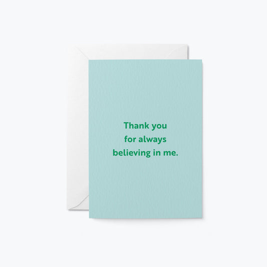 Thank you For Always Believing In Me