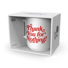 Load image into Gallery viewer, Say Anything Mug - Ty For Nothing
