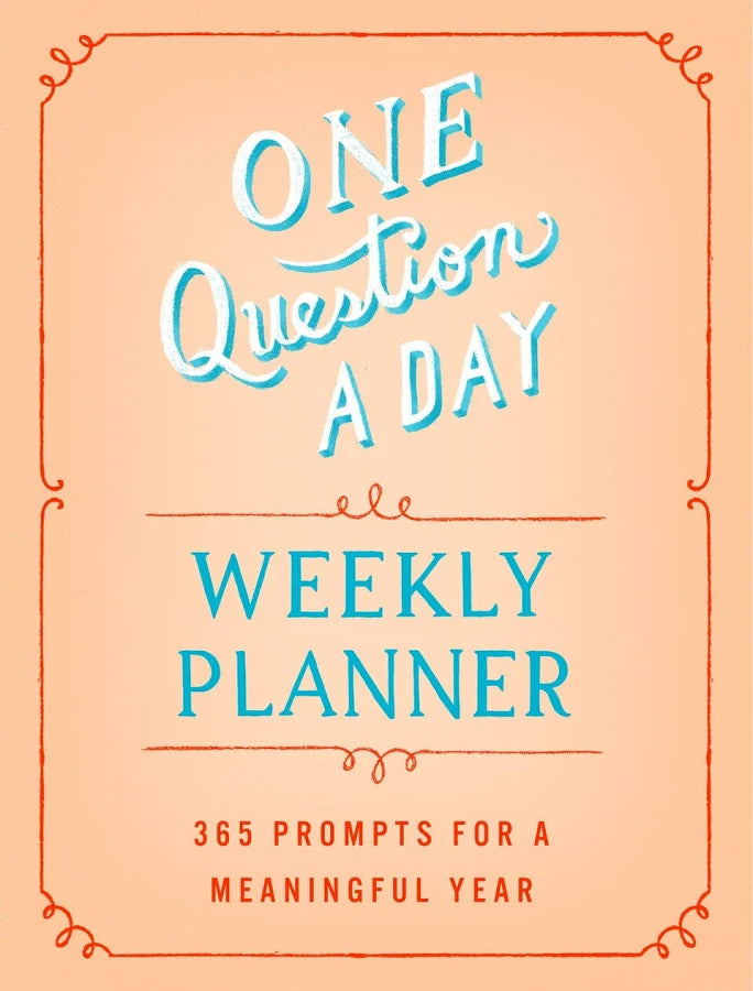 One Question a Day Weekly Planner 365 Prompts for a Meaningful Year
