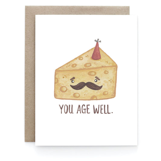 You Age Well – Greeting Card