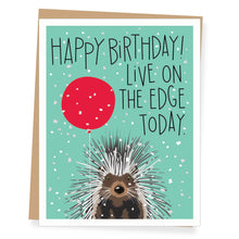 Load image into Gallery viewer, Porcupine Live on the Edge Birthday Card
