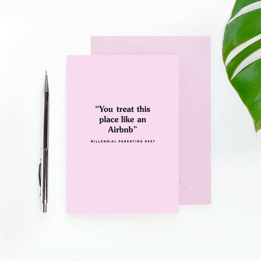 You Treat This Place Like An Airbnb - Funny Parent Card
