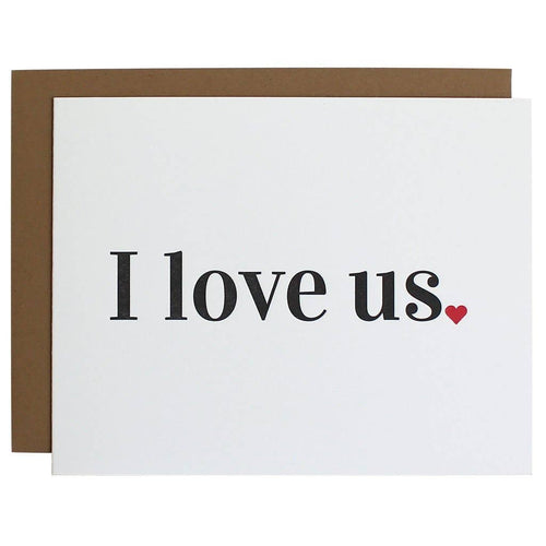 I Love Us Letterpress Card - Front & Company: Gift Store