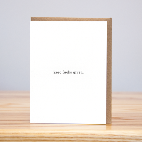 Zero Fucks Given (Letterpress) - Front & Company: Gift Store