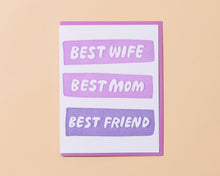Load image into Gallery viewer, Best Wife/Mom/Friend Mother&#39;s Day Letterpress Greeting Card
