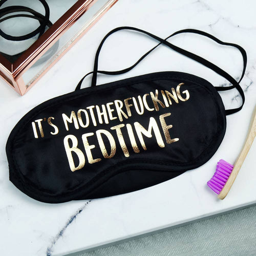 It's Motherfucking Bedtime Eye Mask - Front & Company: Gift Store