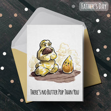 Load image into Gallery viewer, &quot;There&#39;s No Butter Pop&quot;- Funny Popcorn Pun Fathers Day Card
