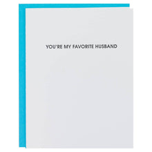Load image into Gallery viewer, You&#39;re My Favorite Husband Letterpress Card
