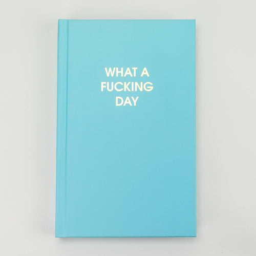 What a Fucking Day Journal - Front & Company: Gift Store