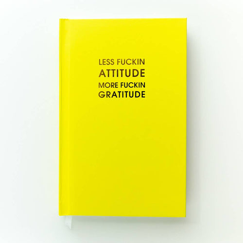 Less Fuckin Attitude More Fuckin Gratitude Journal - Front & Company: Gift Store