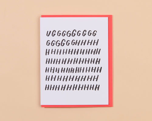 UGHHHHHH Sympathy Letterpress Greeting Card - Front & Company: Gift Store