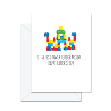 Load image into Gallery viewer, To The Best Tower Builder Around . . . - Greeting Card
