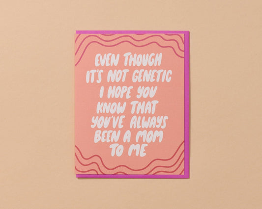 Not Genetic Mother's Day Card - Mother Figure
